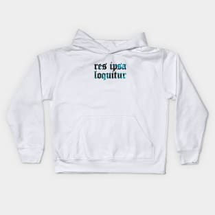 Res Ipsa Loquitur - The Thing Speak For Itself Kids Hoodie